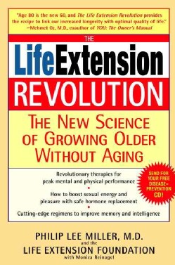 The Life Extension Revolution: The New Science of Growing Older Without Aging (Paperback)