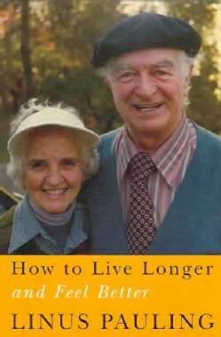 How to Live Longer And Feel Better (Paperback)