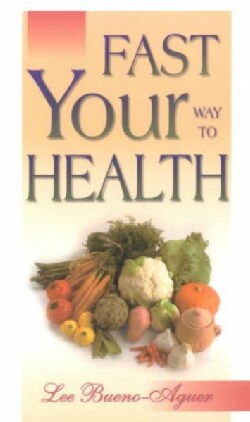 Fast Your Way to Health (Paperback)