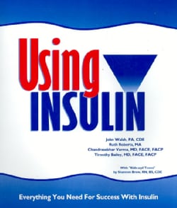 Using Insulin, Everything You Need for Success With Insulin (Paperback)