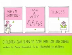 When Someone Has a Very Serious Illness: Children Learn to Cope With Loss and Change (Paperback)