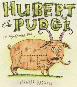 Hubert the Pudge: A Vegetarian Tale (Hardcover)