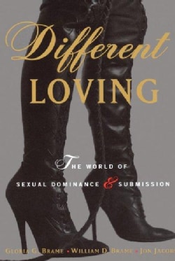 Different Loving: The World of Sexual Dominance and Submission (Paperback)