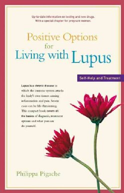 Positive Options for Living With Lupus: Self-Help And Treatment (Paperback)