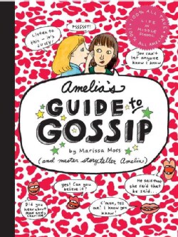 Amelia's Guide to Gossip: The Good, the Bad, And the Ugly (Hardcover)