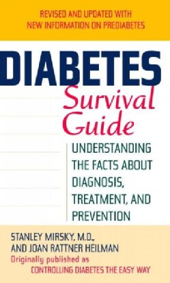 Diabetes Survival Guide: Understanding the Facts About Diagnosis, Treatment, And Prevention (Paperback)