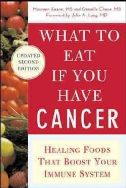 What to Eat If You Have Cancer: Healing Foods That Boost Your Immune System (Paperback)