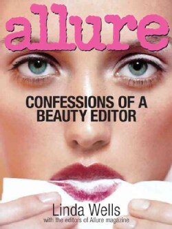 Allure: Confessions of a Beauty Editor (Hardcover)