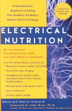 Electrical Nutrition: A Revolutionary Approach to Eating That Awakens the Body's Natural Electrical Energy (Paperback)