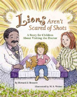 Lions Aren't Scared of Shots: A Story for Children About Visiting the Doctor (Paperback)