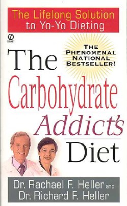 The Carbohydrate Addict's Diet: The Lifelong Solution to Yo-Yo Dieting (Paperback)