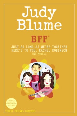 Bff: Just As Long As We're Together/ Here's to You, Rachel Robinson (Hardcover)