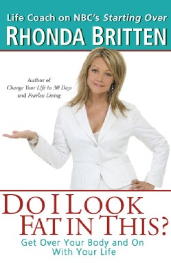 Do I Look Fat in This?: Get over Your Body and on With Your Life (Paperback)
