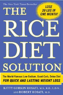 The Rice Diet Solution: The World-famous Low-sodium, Good-carb, Detox Diet for Quick And Lasting Weight Loss (Paperback)