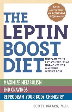 The Leptin Boost Diet: Unleash Your Fat-controlling Hormones for Maximum Weight Loss (Paperback)