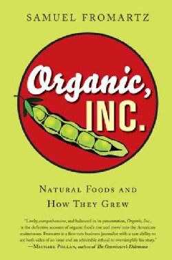 Organic, Inc.: Natural Foods and How They Grew (Paperback)