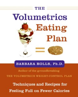 The Volumetrics Eating Plan: Techniques And Recipes for Feeling Full on Fewer Calories (Paperback)
