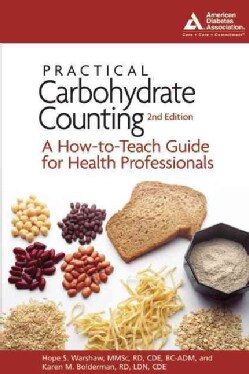 Practical Carbohydrate Counting: A How-to-Teach Guide for Health Professionals (Paperback)