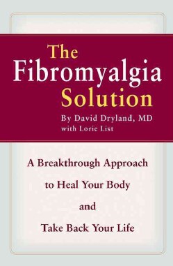 The Fibromyalgia Solution: A Breakthrough Approach to Heal Your Body, Take Back Your Life (Paperback)