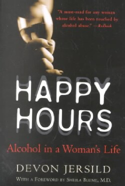 Happy Hours: Alcohol in a Woman's Life (Paperback)