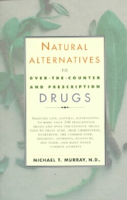 Natural Alternatives to Over-The-Counter and Prescription Drugs (Paperback)