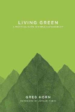 Living Green: A Practical Guide to Simple Sustainability (Paperback)