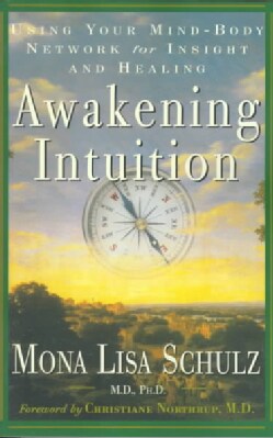 Awakening Intuition: Using Your Mind-Body Network for Insight and Healing (Paperback)