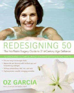Redesigning 50: The No Plastic Surgery Guide to 21st-century Age Defiance (Hardcover)