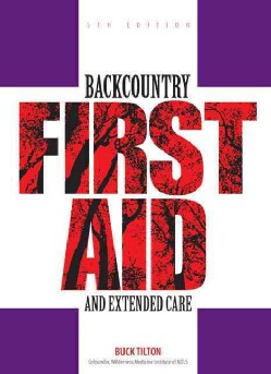 Backcountry First Aid and Extended Care (Paperback)