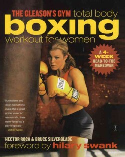 The Gleason's Gym Total Body Boxing Workout for Women: A 4-Week Head-to-Toe Makeover (Paperback)