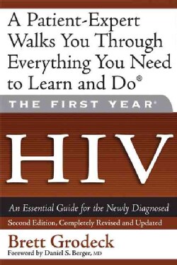 The First Year, HIV: an Essential Guide for the Newly Diagnosed (Paperback)