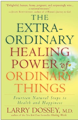 The Extraordinary Healing Power of Ordinary Things: Fourteen Natural Steps to Health and Happiness (Paperback)