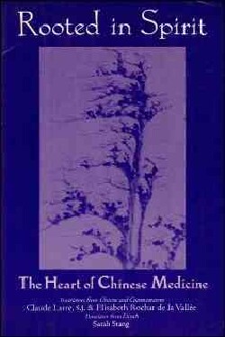 Rooted in Spirit: The Heart of Chinese Medicine (Paperback)