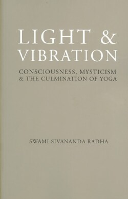 Light &amp; Vibration: Consciousness, Mysticism &amp; the Culmination of Yoga (Paperback)