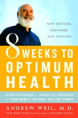 Eight Weeks to Optimum Health: A Proven Program for Taking Full Advantage of Your Body's Natural Healing Power (Paperback)