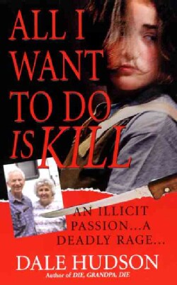 All I Want to Do Is Kill (Paperback)