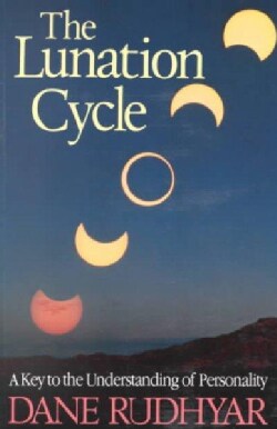 Lunation Cycle: A Key to the Understanding of Personality (Paperback)