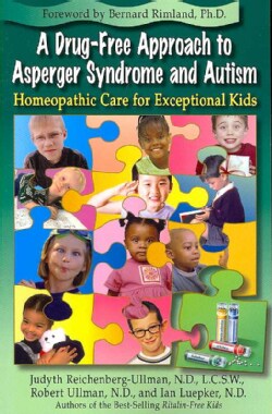 A Drug-Free Approach to Asperger Syndrome and Autism: Homeopathic Care for Exceptional Kids (Paperback)