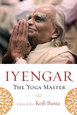 Iyengar: The Yoga Master (Paperback)