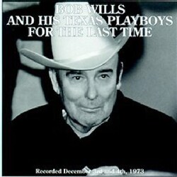 Bob & His Texas <em>Playboys</em> Wills - For the Last