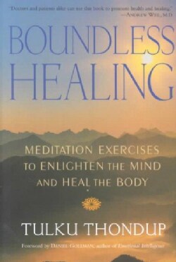 Boundless Healing: Meditation Exercises to Enlighten the Mind and Heal the Body (Paperback)