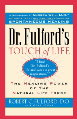 Dr. Fulford's Touch of Life: The Healing Power of the Natural Life Force (Paperback)
