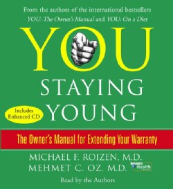 You: Staying Young: The Owner's Manual For Extending Your Warranty (CD-Audio)
