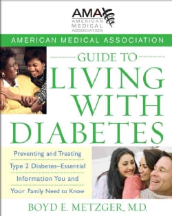 American Medical Association Guide to Living With Diabetes: Preventing and Treating Type 2 Diabetes - Essential I... (Paperback)