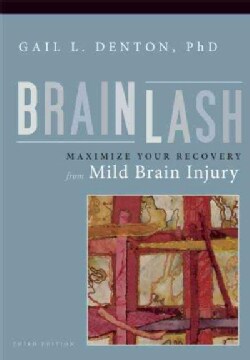 Brainlash: Maximize Your Recovery from Mild Brain Injury (Paperback)