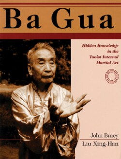 Ba Gua: Hidden Knowledge in the Taoist Internal Martial Art (Paperback)