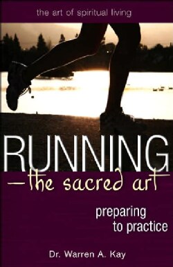 Running the Sacred Art: Preparing to Practice (Paperback)