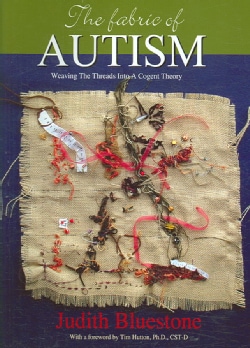 The Fabric of Autism: Weaving the Threads into a Cogent Theory (Paperback)