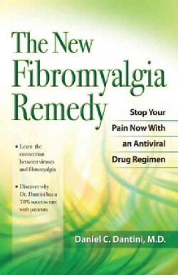 The New Fibromyalgia Remedy: Stop Your Pain Now With an Antiviral Drug Regimen (Paperback)