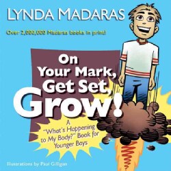 On Your Mark, Get Set, Grow!: A "What's Happening to My Body?" Book for Younger Boys (Hardcover)